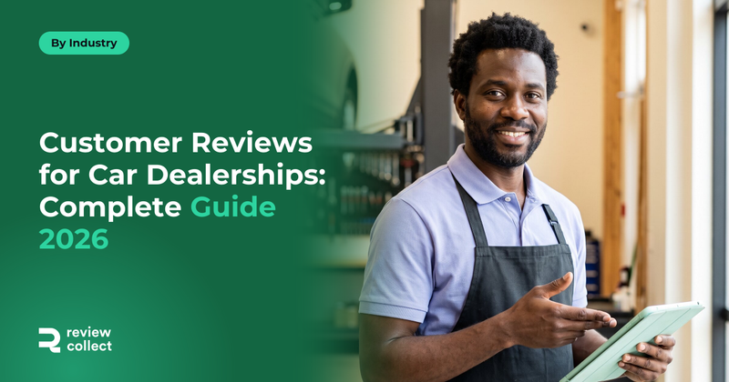 Customer Reviews for Car Dealerships: Complete Guide 2026