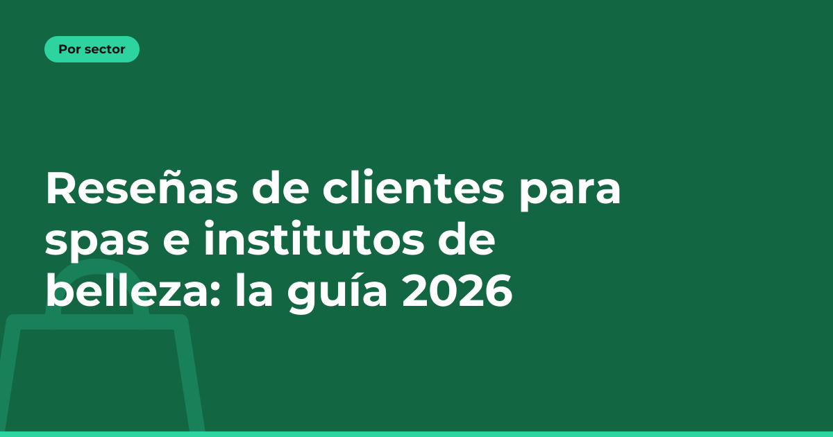 Reseñas de clientes para spas e institutos de belleza: la guía 2026