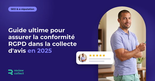 Guide ultime pour assurer la conformité RGPD dans la collecte d'avis en 2025
