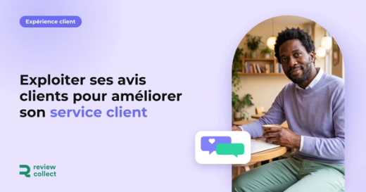 Exploiter ses avis clients pour améliorer son service client