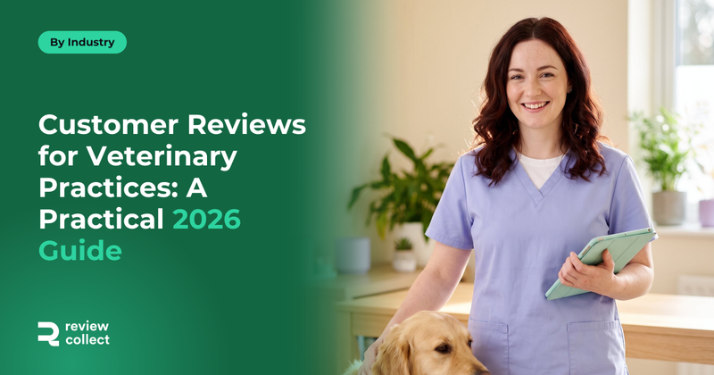 Customer Reviews for Veterinary Practices: A Practical 2026 Guide