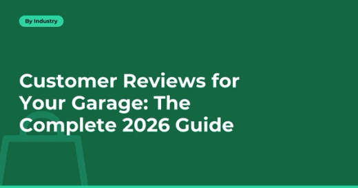 How to Collect and Manage Customer Reviews for Your Garage in 2026