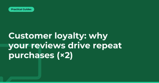 Customer loyalty: why your reviews drive repeat purchases (×2)