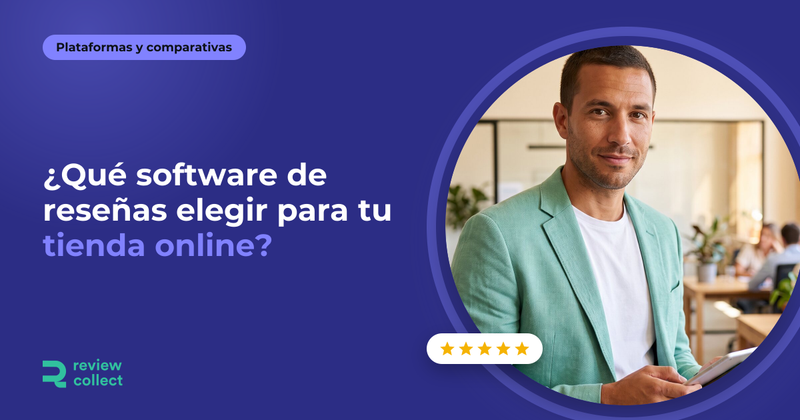 ¿Qué software de reseñas elegir para tu tienda online?
