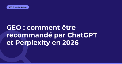 GEO : comment être recommandé par ChatGPT et Perplexity en 2026
