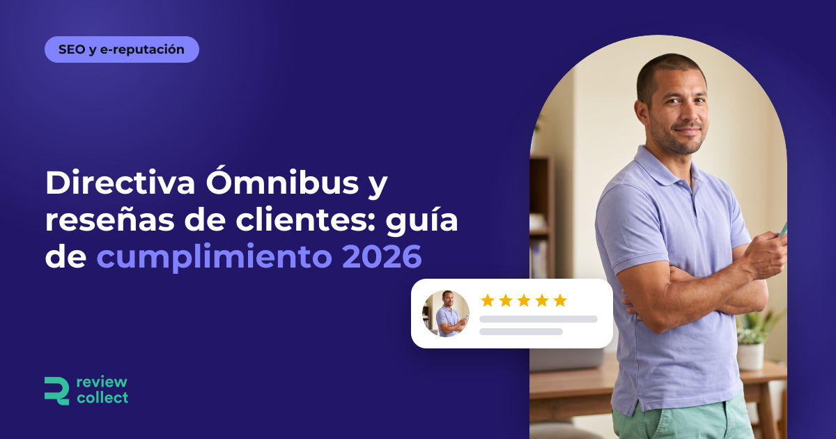 Directiva Ómnibus y reseñas de clientes: guía de cumplimiento 2026