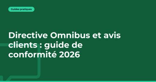 Directive Omnibus et avis clients : guide de conformité 2026