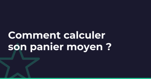 Comment calculer son panier moyen ?