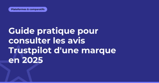 Guide pratique pour consulter les avis Trustpilot d'une marque en 2026