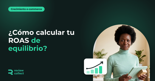 ¿Cómo calcular tu ROAS de equilibrio?
