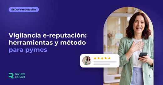 Vigilancia e-reputación: herramientas y método para pymes