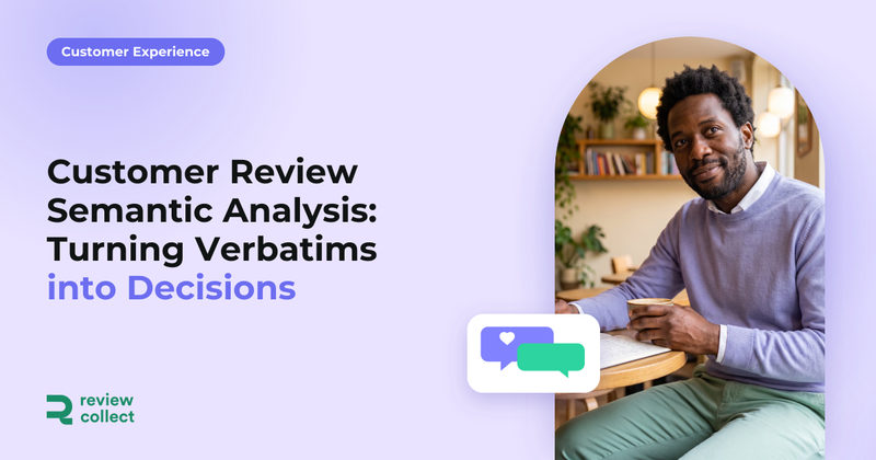 Customer Review Semantic Analysis: Turning Verbatims into Decisions