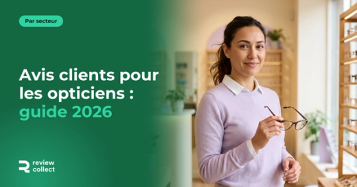 Avis clients pour les opticiens : guide 2026