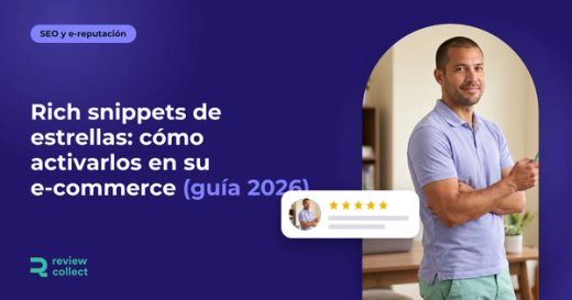 Rich snippets de estrellas: cómo activarlos en su e-commerce (guía 2026)