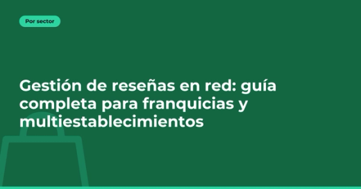 Gestión de reseñas en red: guía completa para franquicias y multiestablecimientos