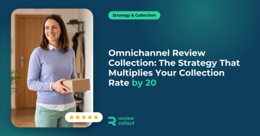 Omnichannel Review Collection: The Strategy That Multiplies Your Collection Rate by 20