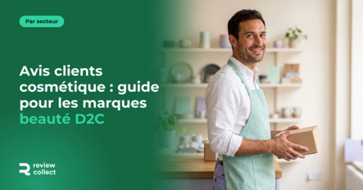Avis clients cosmétique : guide pour les marques beauté D2C