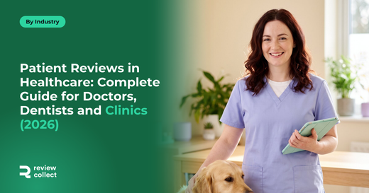 Patient Reviews in Healthcare: Complete Guide for Doctors, Dentists and Clinics (2026)