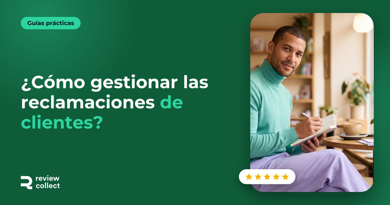 ¿Cómo gestionar las reclamaciones de clientes?