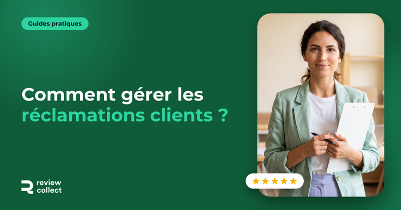 Comment gérer les réclamations clients ?