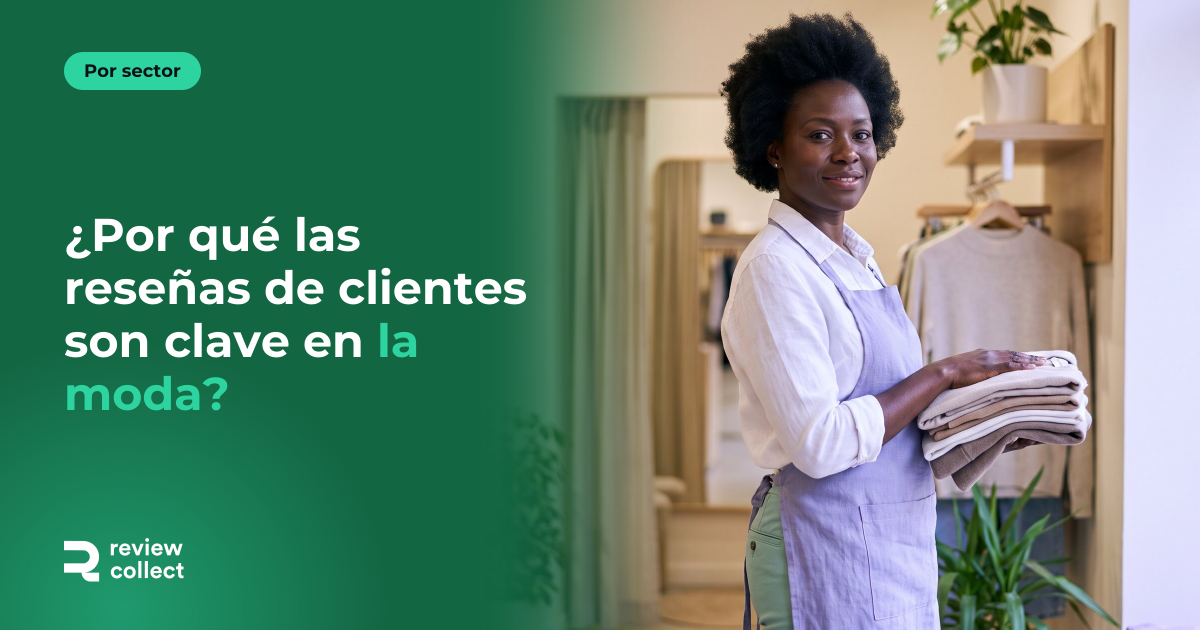¿Por qué las reseñas de clientes son clave en la moda?