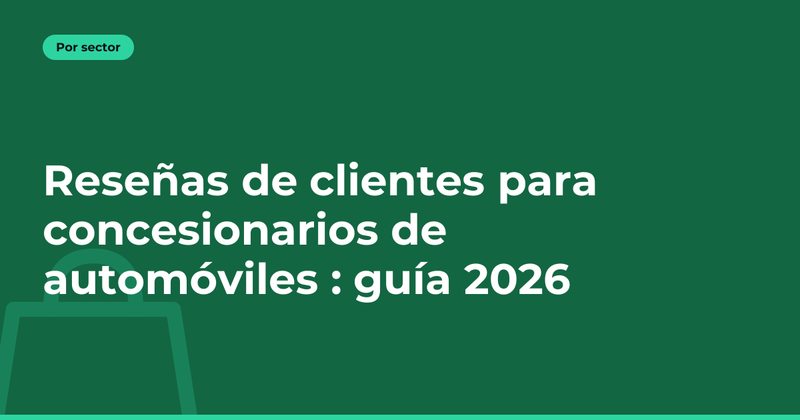 Reseñas de clientes para concesionarios de automóviles : guía 2026