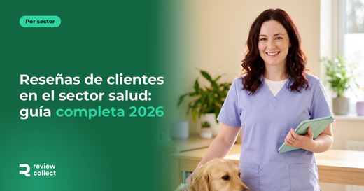 Reseñas de clientes en el sector salud: guía completa 2026