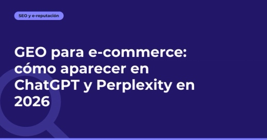 GEO para e-commerce: cómo aparecer en ChatGPT y Perplexity en 2026