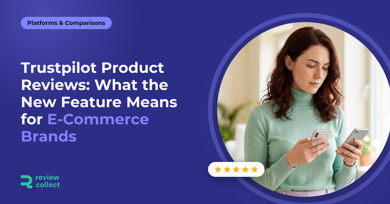 Trustpilot Product Reviews: What the New Feature Means for E-Commerce Brands