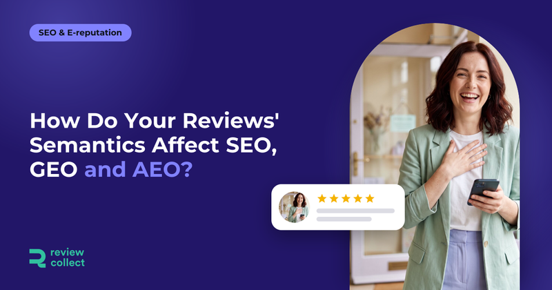 How Do Your Reviews' Semantics Affect SEO, GEO and AEO?