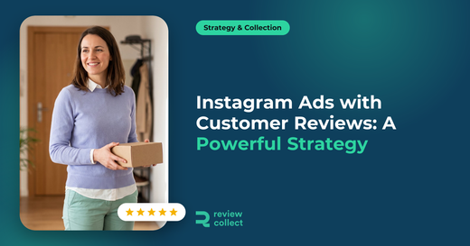 Instagram Ads with Customer Reviews: A Powerful Strategy