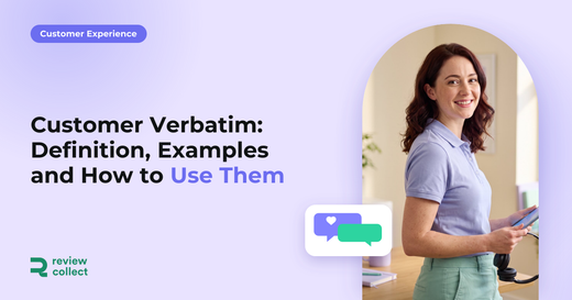 Customer Verbatim: Definition, Examples and How to Use Them