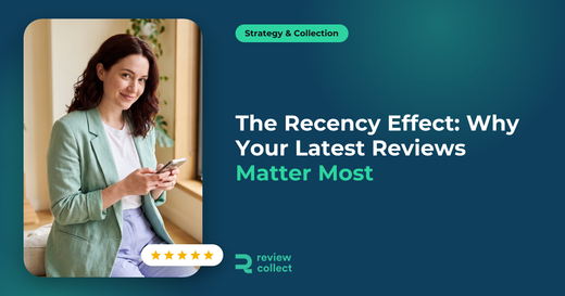 The Recency Effect: Why Your Latest Reviews Matter Most