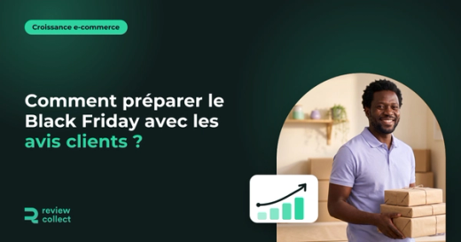 Comment préparer le Black Friday avec les avis clients ?
