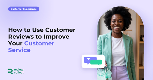 How to Use Customer Reviews to Improve Your Customer Service