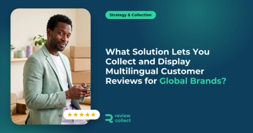 What Solution Lets You Collect and Display Multilingual Customer Reviews for Global Brands?