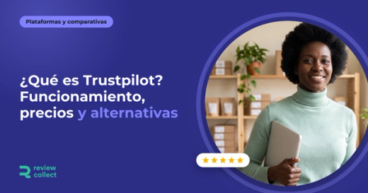 ¿Qué es Trustpilot? Funcionamiento, precios y alternativas