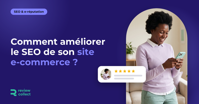 Comment améliorer le SEO de son site e-commerce ?