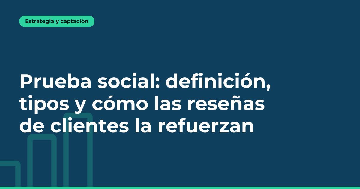 Prueba social: definición, tipos y cómo las reseñas de clientes la refuerzan