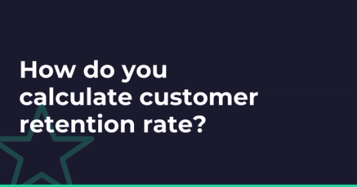 How do you calculate customer retention rate?