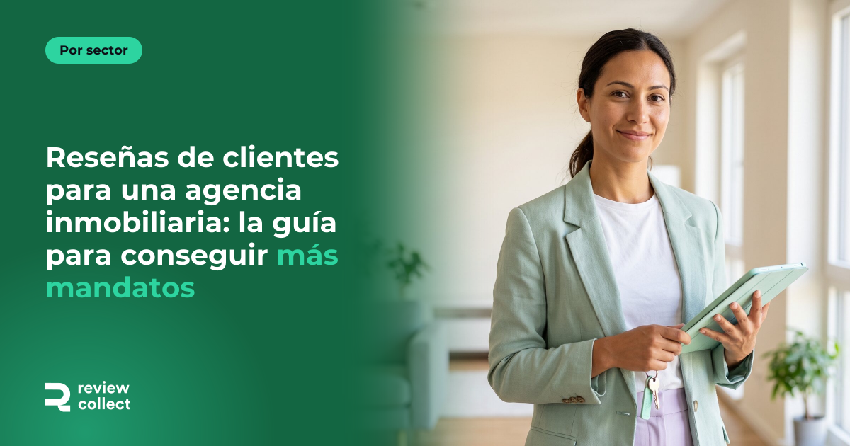 Reseñas de clientes para una agencia inmobiliaria: la guía para conseguir más mandatos