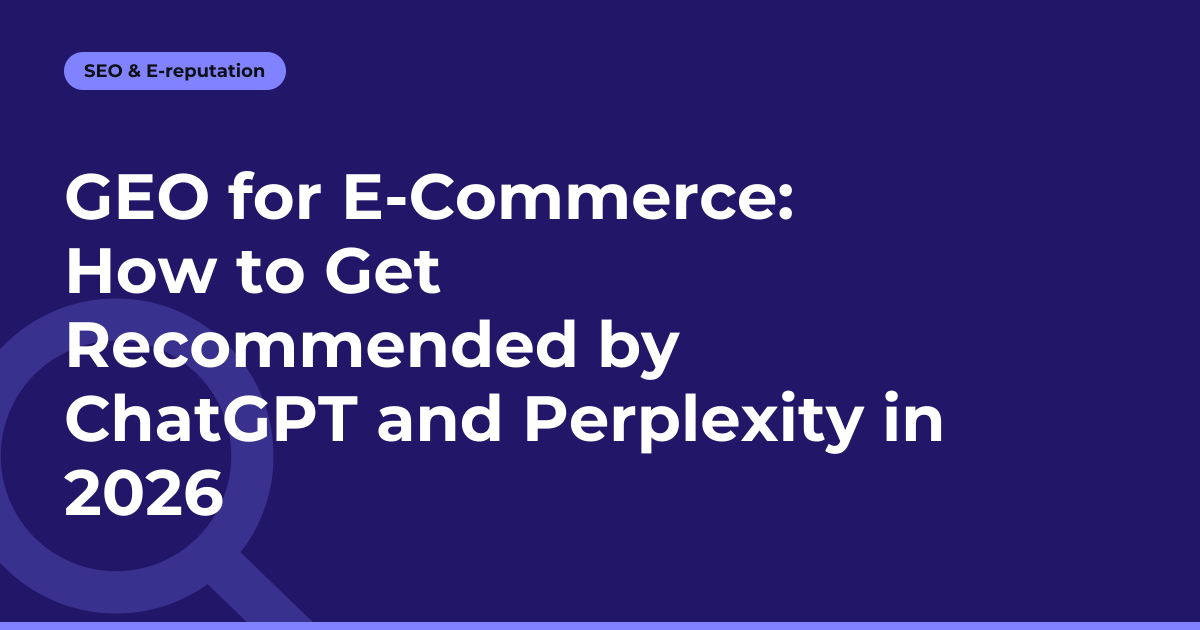 GEO for E-Commerce: How to Get Recommended by ChatGPT and Perplexity in 2026