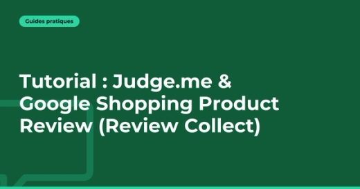 Judge.me et Google Shopping : synchroniser vos avis produits (2026)
