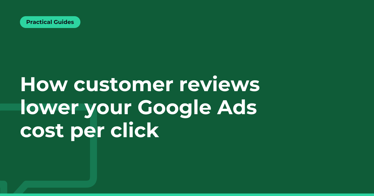 How customer reviews lower your Google Ads cost per click