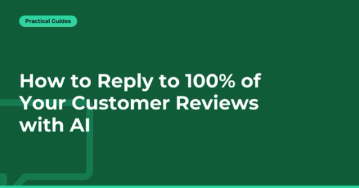 How to Reply to 100% of Your Customer Reviews with AI