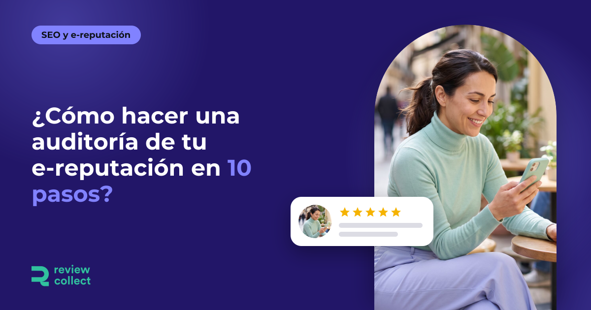 ¿Cómo hacer una auditoría de tu e-reputación en 10 pasos?