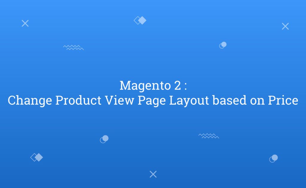 Magento 2 : Change Product View Page Layout based on Price