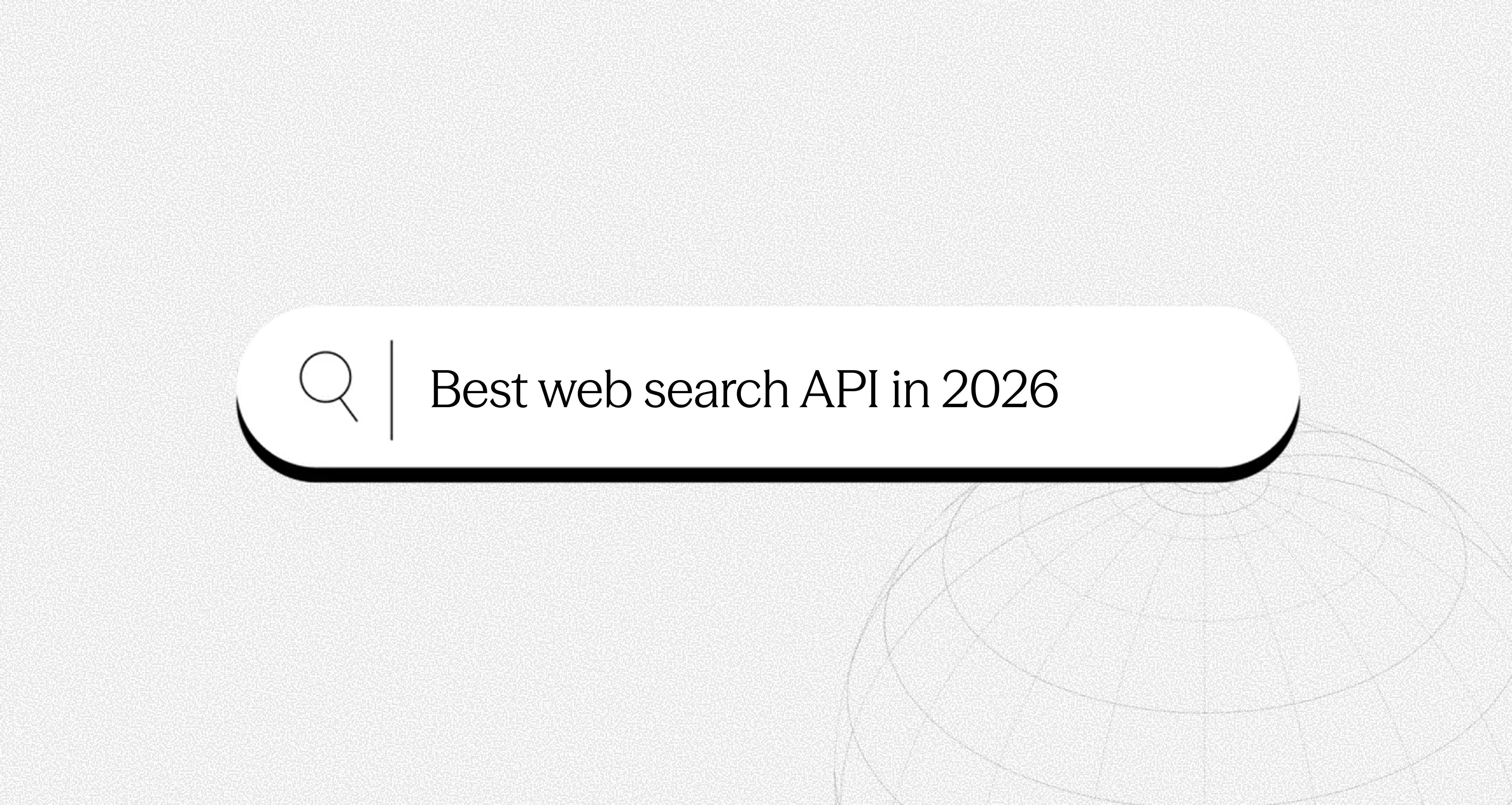 Best web search API in 2026: top providers compared