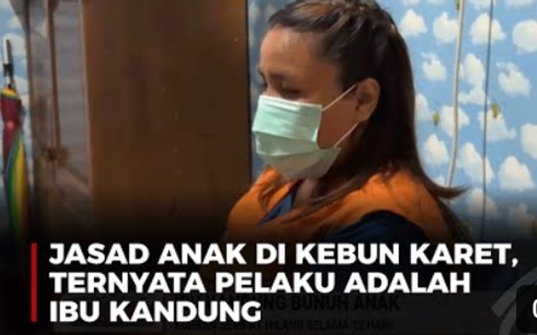 Ibu Kandung Bunuh Anak, Keji! Jasad Ditemukan di Kebun Karet