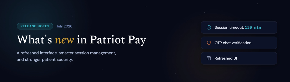 What's new in Patriot Pay&nbsp;Release Notes · July 2026